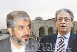 مشعل يلتقي أبو الغيط وموسى وسليمان وحماس تنتقد التحركات الأمنية لرايس